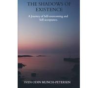 The Shadows of Existence: A Journey of Self-overcoming and Self-acceptance.