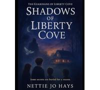 The Shadows of Liberty Cove: Book 4 of The Guardians of Liberty Cove Series