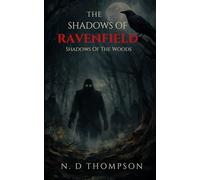 The Shadows Of Ravenfield: Shadows Of The Woods: A Paranormal Horror (The Ravenfield Chronicles)