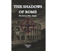 The Shadows of Rome: An Occult Mystery of Sacred Whispers and Forgotten Truths: 1 (The Dorian Files)