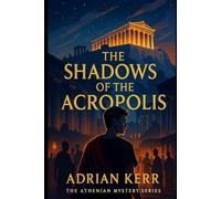 The Shadows of the Acropolis (Athenian Mystery)