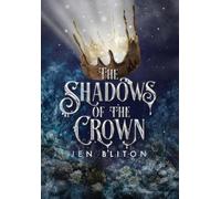 The Shadows of the Crown: 3 (The Light in the Shadows)