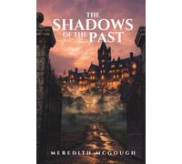 THE SHADOWS OF THE PAST: A Gothic Supernatural Thriller