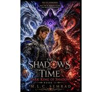 The Shadows of Time: Dark King of Shadows (The Shadows of Time Book Series)