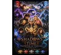 The Shadows of Time: Protector of the Timelines (The Shadows of Time Book Series)