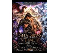 The Shadows of Time: Quest for Rings of Justice & Love (The Shadows of Time Book Series)