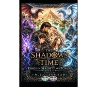The Shadows of Time: The Quest for the Rings of Power and Serenity (The Shadows of Time Book Series)