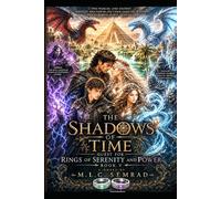 The Shadows of Time: The Quest for the Rings of Power and Serenity (The Shadows of Time Book Series)