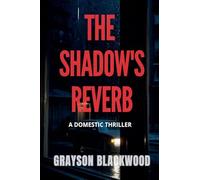 The Shadow's Reverb: a Domestic Thriller