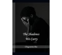 The Shadows We Carry