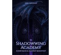 The Shadowwing Academy: Dark Magical Academy Romantasy With Dragons, Fae, And Forbidden Shadow Magic: 1