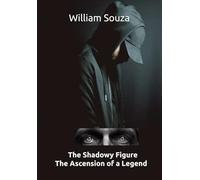 The Shadowy Figure: The ascension of a legend