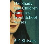 The Shady Side Children Vampires Arent School Nurses
