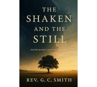 The Shaken and the Still: A Faith-Based Literary Novel
