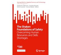 The Shaken Foundations of Safety: Overcoming Human Resources and Skills Shortages (SpringerBriefs in Applied Sciences and Technology)