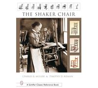 The Shaker Chair (Schiffer Classic Reference Books)