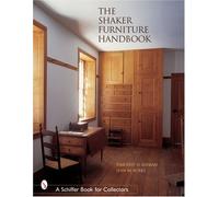 The Shaker Furniture Handbook (Schiffer Book for Collectors) by Timothy D Rieman (2007-07-01)