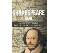 The Shakespeare Trail: A Journey into Shakespeare's England