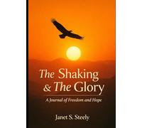 The Shaking & The Glory: A Journal of Freedom and Hope