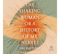 The Shaking Woman or a History of My Nerves