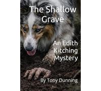 The Shallow Grave: An Edith Kitching Mystery (The Edith Kitching Mysteries)