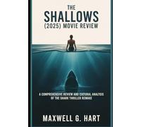 The Shallows (2025) Movie Review: A Comprehensive Review and Cultural Analysis of the Shark Thriller Remake