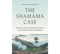 The Shamama Case: Contesting Citizenship across the Modern Mediterranean