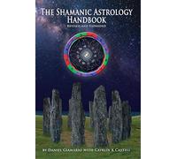 The Shamanic Astrology Handbook: The Archetypes and Symbols of the Signs and Planets and their Role in Shamanic Astrology