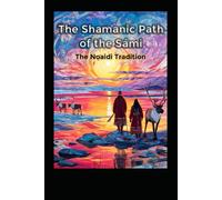 The Shamanic Path of the Sami: The Noaidi Tradition (Magick)