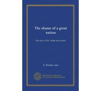 The shame of a great nation: the story of the "white slave trade"