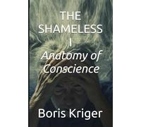 THE SHAMELESS I: Anatomy of Conscience: 22 (Philosophical Questions)