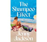 The Shampoo Effect: A witty and irresistible new novel for fans of The Wedding People and Blue Sisters