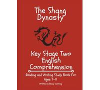The Shang Dynasty: Key Stage Two English Comprehension: By Renny Tutoring