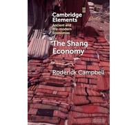 The Shang Economy (Elements in Ancient and Pre-modern Economies)
