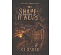 The Shape it Wears: A Devil's Backbone Novel (The Waya Chronicles)