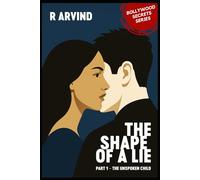 THE SHAPE OF A LIE (Bollywood Secrets - A literary fiction series by R. Arvind)