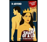 The Shape of a Lie: Part 4: The Queen Without a Court (Bollywood Secrets - A literary fiction series by R. Arvind)