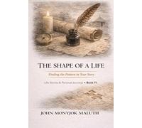 The Shape of a Life: Finding the Pattern in Your Story: 2 (The Bridge Set)