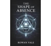The Shape Of Absence