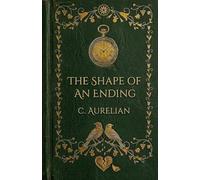 The Shape Of An Ending