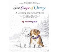 The Shape of Change: A Coloring & Activity Book (The Adventures of Bubbles & Nugget)