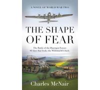 The Shape of Fear: A Novel of World War II