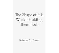 The Shape of His World, Holding Them Both