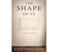 THE SHAPE OF IT: A Novel of Absence (The Waterline Series)