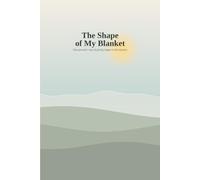 The Shape of My Blanket: One person’s way of giving shape to the mystery