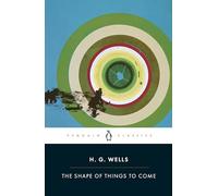 The Shape of Things to Come: The Ultimate Revolution (Penguin Classics) [Idioma Inglés]