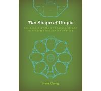The Shape of Utopia: The Architecture of Radical Reform in Nineteenth-Century America (Buell Center Books in the History and Theory of American Architecture)