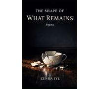 THE SHAPE OF WHAT REMAINS