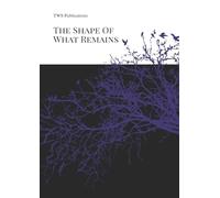 The Shape Of What Remains