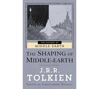 The Shaping Of Middle-earth: The Quenta The Ambarkanta And The Annals